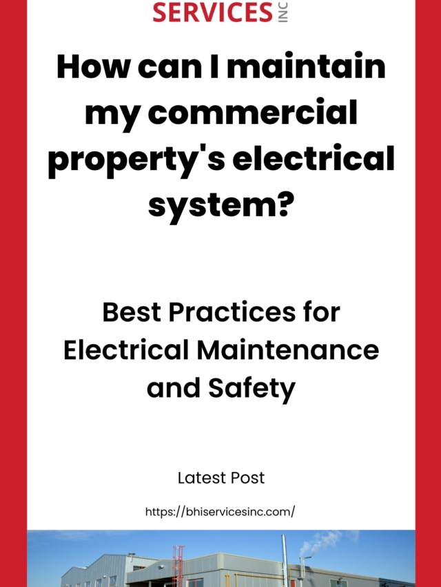 How can I maintain my commercial property’s electrical system?