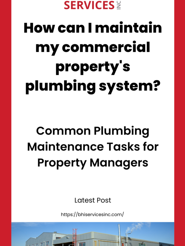 How can I maintain my commercial property’s plumbing system?