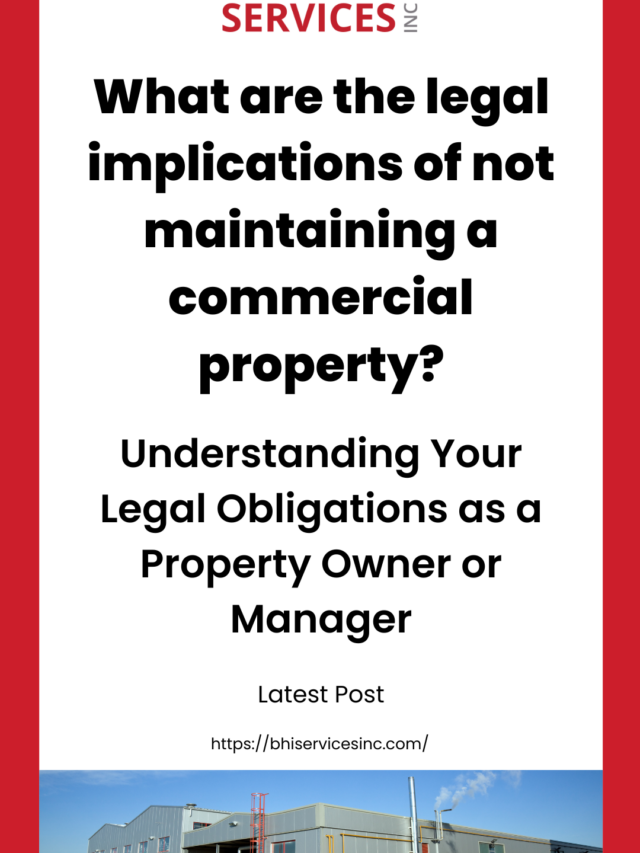 What are the legal implications of not maintaining a commercial property?